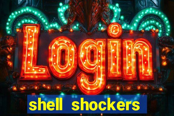 shell shockers unblocked links